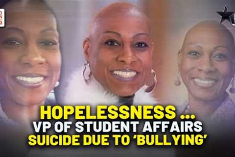 State of Hopelessness: Lincoln Univ. VP Of Student Affairs Died By Suicide After Workplace Bullying