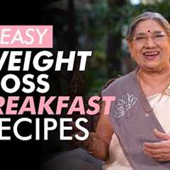 7 Easy to Make Breakfast Recipes for Weight Loss | Quick Easy Healthy Breakfast | Lose Weight Fast