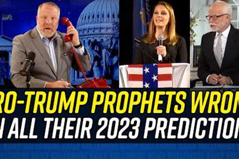 Pro-Trump Grifter Prophets TOTALLY WRONG About 2023 ''Prophecies From God!