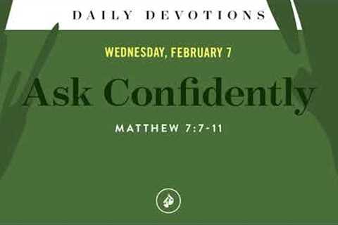 Ask Confidently – Daily Devotional