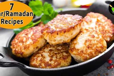 7 Iftar Recipes | Ramadan Recipes | Ramadan Recipes for Fasting | Ramadan Recipes Indian| Iftar 2024