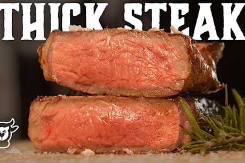 How To Grill A THICK Steak - Perfect for Gas or Charcoal Grills!