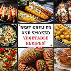 Best Grilled and Smoked Vegetable Recipes