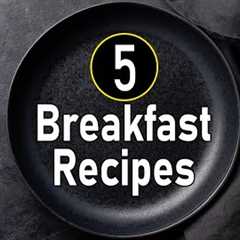 5 Breakfast Recipes | Easy Indian Breakfast Recipes | Breakfast Ideas | Healthy Breakfast Recipes