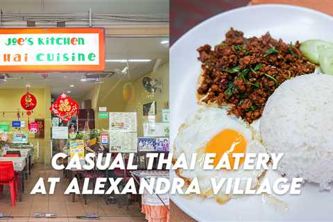 Joe’s Thai Kitchen – Authentic Thai Eatery By A Thai Chef At Alexandra Village