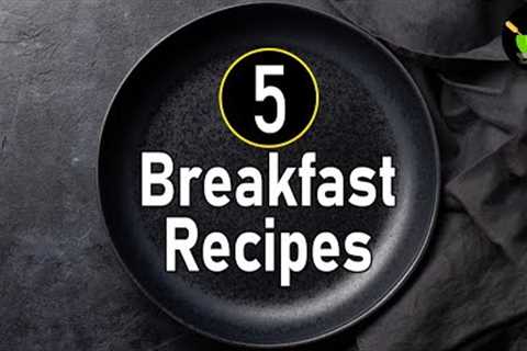 5 Breakfast Recipes | Easy Indian Breakfast Recipes | Breakfast Ideas | Healthy Breakfast Recipes